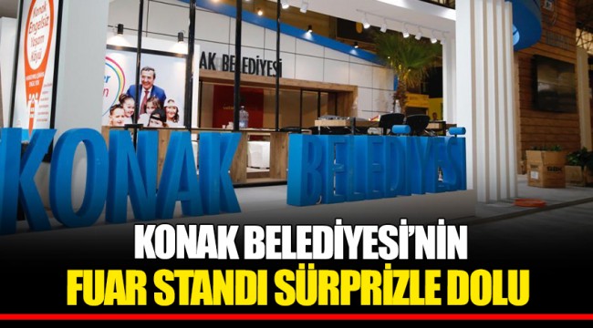 KONAK BELEDİYESİ’NİN FUAR STANDI SÜRPRİZLE DOLU