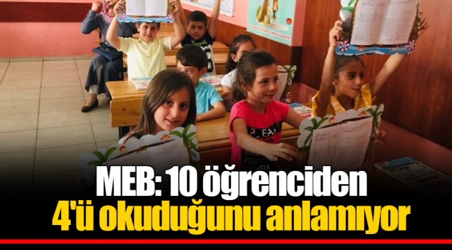 MEB: 10 öğrenciden 4'ü okuduğunu anlamıyor