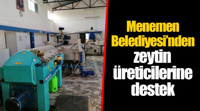 Menemen Belediyesi’nden zeytin üreticilerine destek