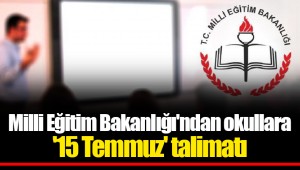 Milli Eğitim Bakanlığı'ndan okullara '15 Temmuz' talimatı