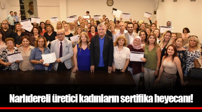 Narlıdereli üretici kadınların sertifika heyecanı!