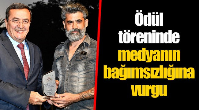 Ödül töreninde medyanın bağımsızlığına vurgu