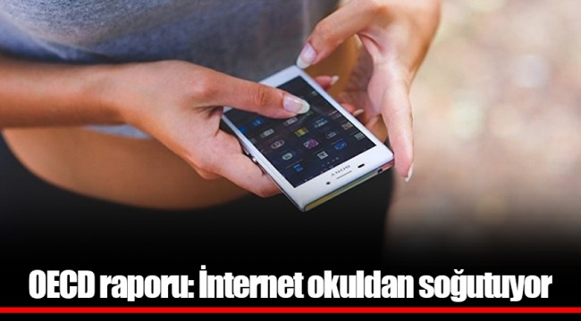 OECD raporu: İnternet okuldan soğutuyor