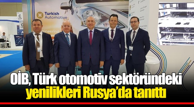OİB, Türk otomotiv sektöründeki yenilikleri Rusya’da tanıttı