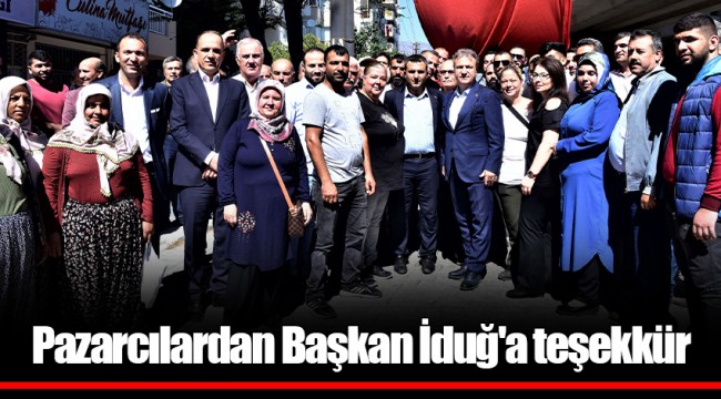 Pazarcılardan Başkan İduğ'a teşekkür
