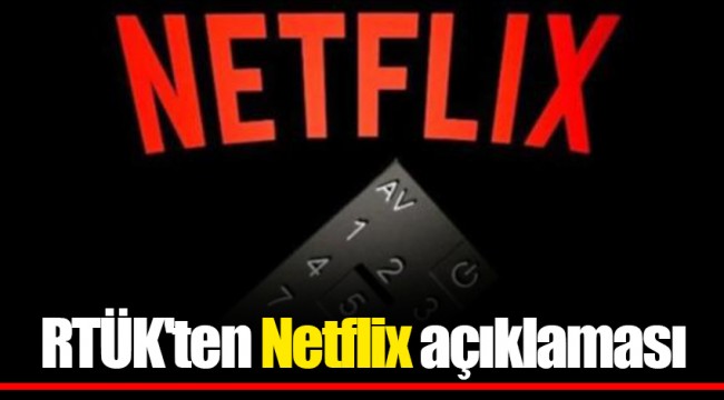 RTÜK'ten Netflix açıklaması