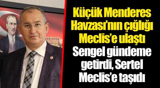 Sengel gündeme getirdi, Sertel Meclis’e taşıdı