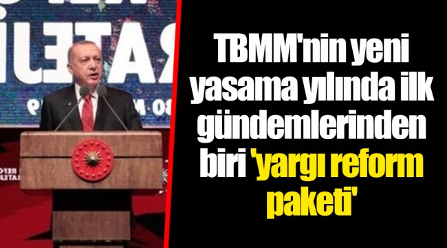 TBMM'nin yeni yasama yılında ilk gündemlerinden biri 'yargı reform paketi'