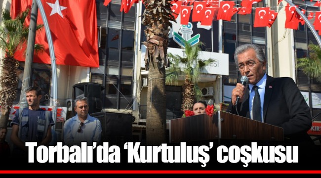 Torbalı’da ‘Kurtuluş’ coşkusu