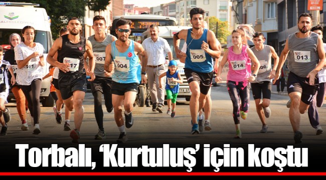 Torbalı, ‘Kurtuluş’ için koştu