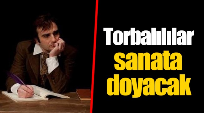 Torbalılılar sanata doyacak