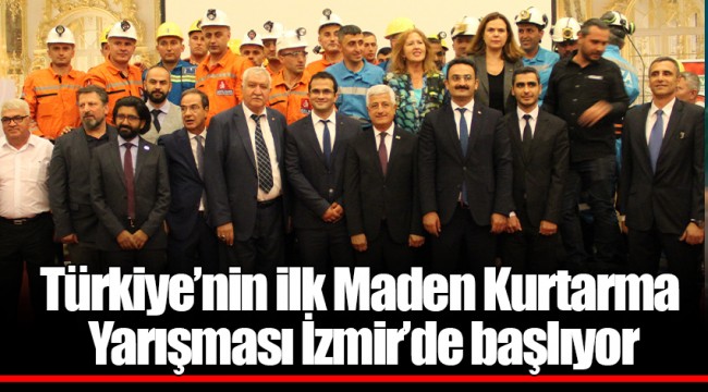Türkiye’nin ilk Maden Kurtarma Yarışması İzmir’de başlıyor