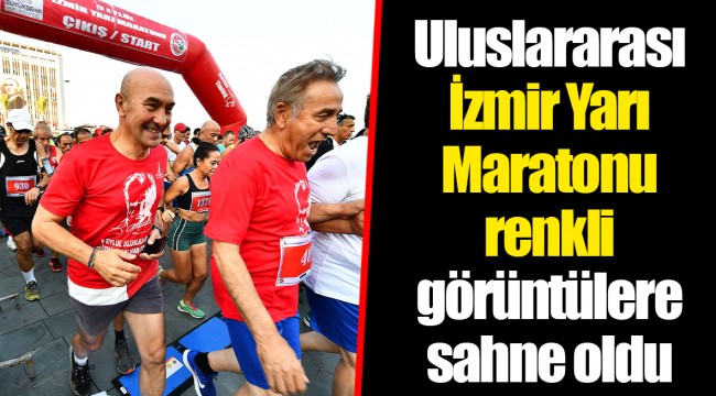 Uluslararası İzmir Yarı Maratonu renkli görüntülere sahne oldu