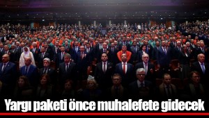 Yargı paketi önce muhalefete gidecek