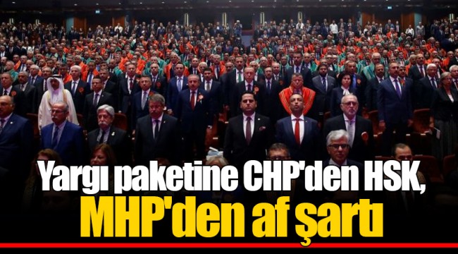 Yargı paketine CHP'den HSK, MHP'den af şartı