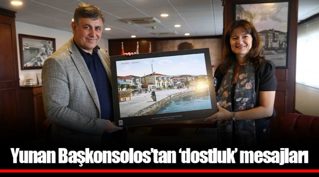 Yunan Başkonsolos’tan ‘dostluk’ mesajları