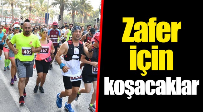 Zafer için koşacaklar