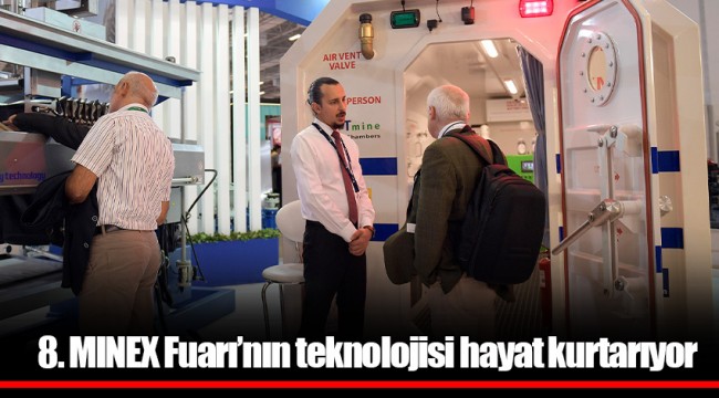 8. MINEX Fuarı’nın teknolojisi hayat kurtarıyor