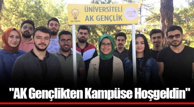 "AK Gençlikten Kampüse Hoşgeldin"