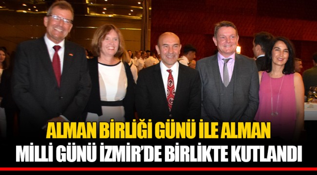 ALMAN BİRLİĞİ GÜNÜ İLE ALMAN MİLLİ GÜNÜ İZMİR’DE BİRLİKTE KUTLANDI