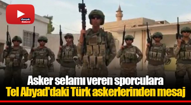 Asker selamı veren sporculara Tel Abyad'daki Türk askerlerinden mesaj