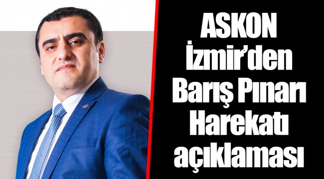 ASKON İzmir'den Barış Pınarı Harekatı açıklaması