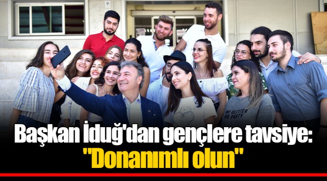 Başkan İduğ&#039;dan gençlere tavsiye:  &quot;Donanımlı olun&quot;
