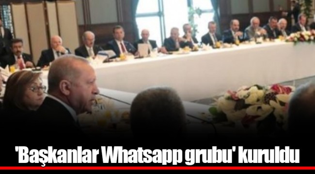 'Başkanlar Whatsapp grubu' kuruldu