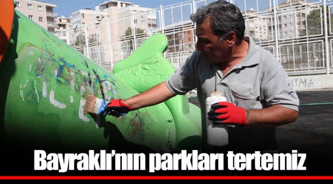Bayraklı’nın parkları tertemiz