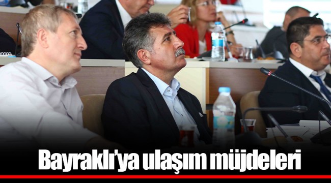 Bayraklı’ya ulaşım müjdeleri