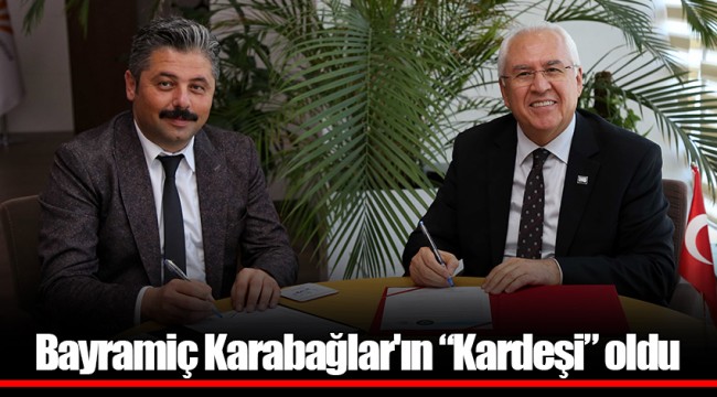 Bayramiç Karabağlar'ın “Kardeşi” oldu