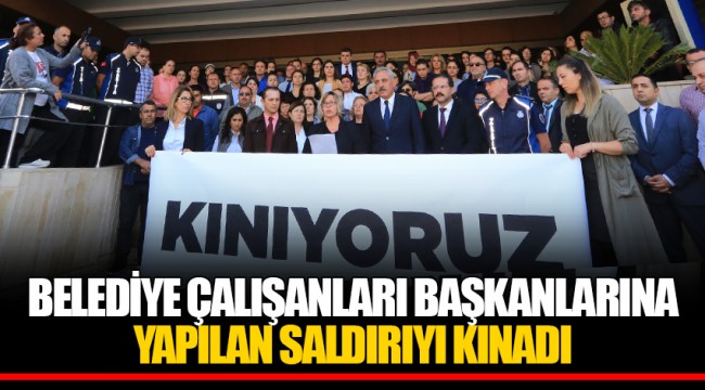 BELEDİYE ÇALIŞANLARI BAŞKANLARINA YAPILAN SALDIRIYI KINADI