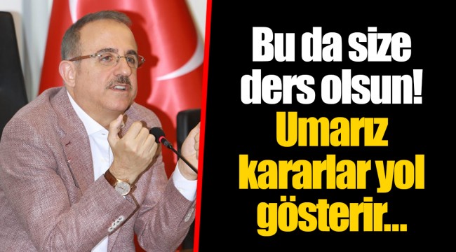 Bu da size ders olsun! Umarız kararlar yol gösterir…