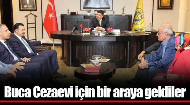 Buca Cezaevi için bir araya geldiler
