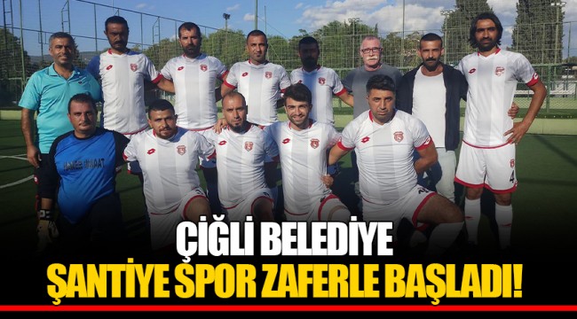 ÇİĞLİ BELEDİYE ŞANTİYE SPOR ZAFERLE BAŞLADI!