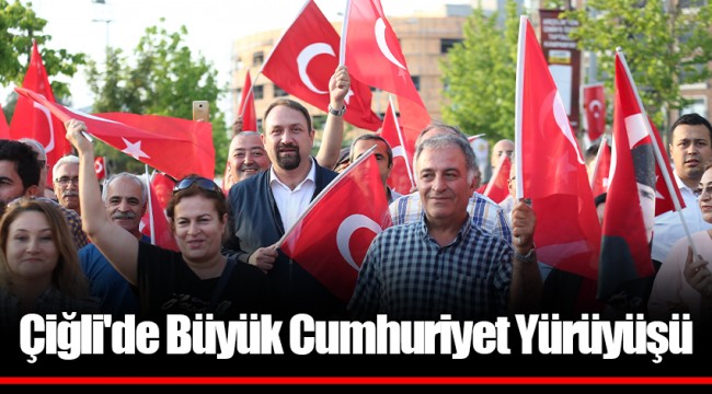 Çiğli'de Büyük Cumhuriyet Yürüyüşü