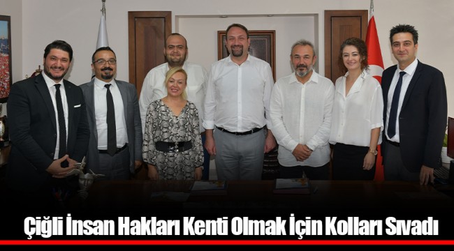 Çiğli İnsan Hakları Kenti Olmak İçin Kolları Sıvadı