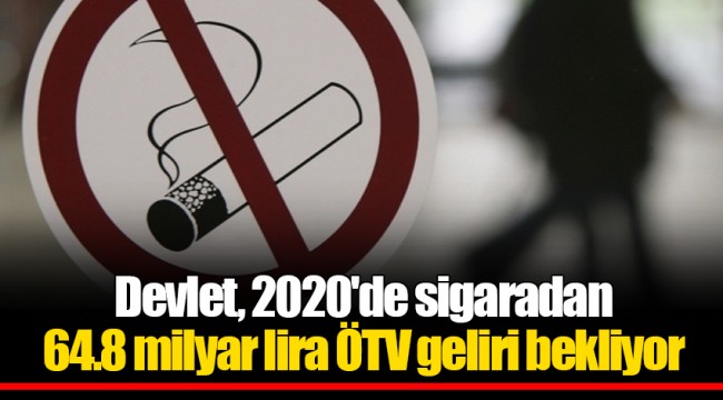 Devlet, 2020'de sigaradan 64.8 milyar lira ÖTV geliri bekliyor