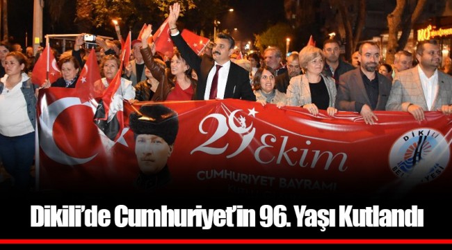 Dikili’de Cumhuriyet’in 96. Yaşı Kutlandı