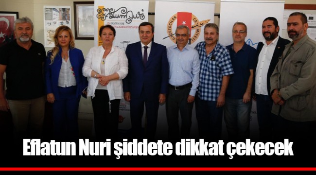 Eflatun Nuri şiddete dikkat çekecek