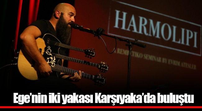 Ege’nin iki yakası Karşıyaka’da buluştu