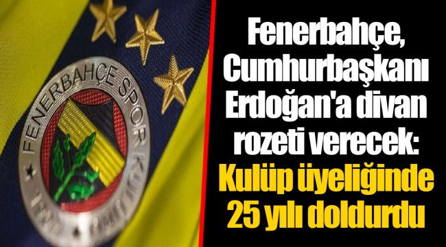 Fenerbahçe, Cumhurbaşkanı Erdoğan'a divan rozeti verecek: Kulüp üyeliğinde 25 yılı doldurdu