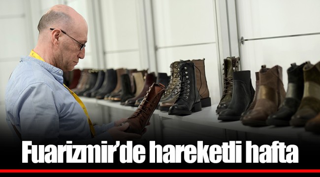 Fuarizmir’de hareketli hafta