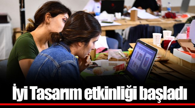 İyi Tasarım etkinliği başladı