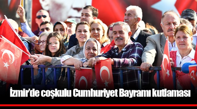 İzmir’de coşkulu Cumhuriyet Bayramı kutlaması