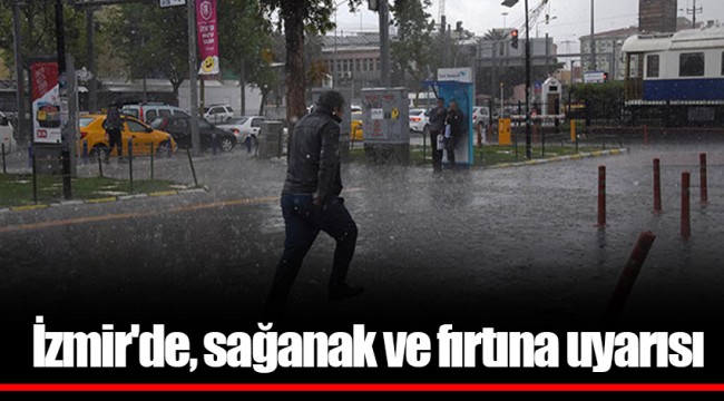 İzmir'de, sağanak ve fırtına uyarısı