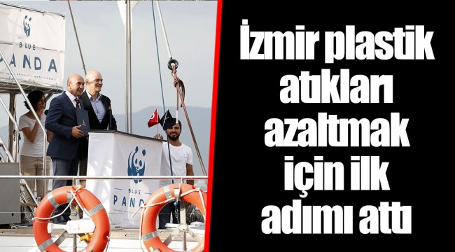 İzmir plastik atıkları azaltmak için ilk adımı attı