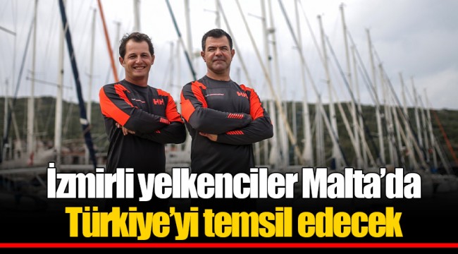 İzmirli yelkenciler Malta’da Türkiye’yi temsil edecek