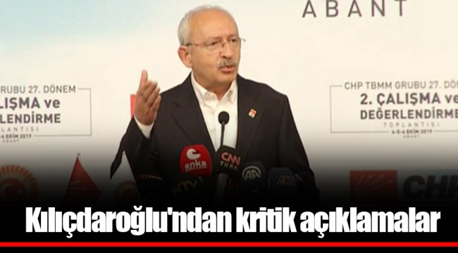 Kılıçdaroğlu'ndan kritik açıklamalar