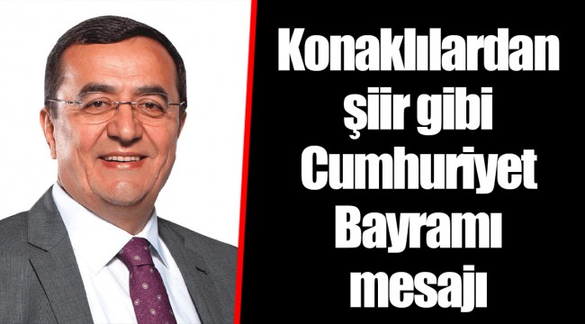 Konaklılardan şiir gibi Cumhuriyet Bayramı mesajı